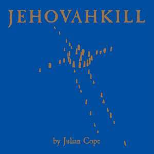 JULIAN COPE / ジュリアン・コープ / JEHOVAHKILL (CD)