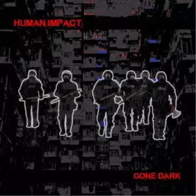HUMAN IMPACT / GONE DARK