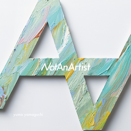 yuma yamaguchi / NotAnArtist