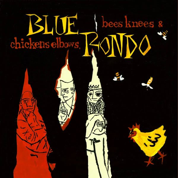 BLUE RONDO / BEES KNEES AND CHICKEN ELBOWS - EXPANDED 2CD EDITION