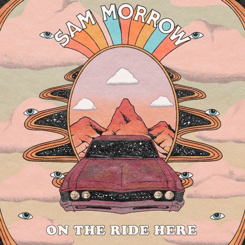 SAM MORROW / サム・モロウ / オン・ザ・ライド・ヒア