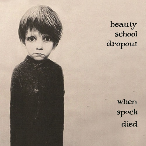 BEAUTY SCHOOL DROPOUT / ビューティースクールドロップアウト / When Spock Died