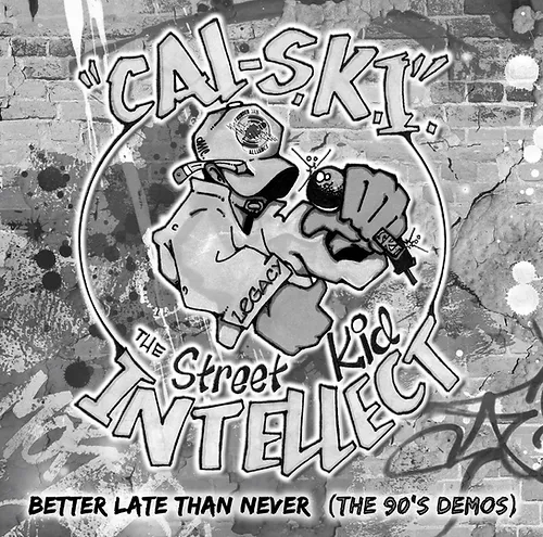 CAL SKI the STREET KID INTELLECT / BETTER LATE THAN NEVER [1996-1998] (CD)