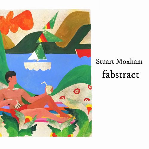STUART MOXHAM / スチュアート・モクサム / FABSTRACT (LP)