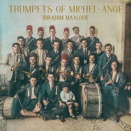 Trumpets of Michel-Ange/IBRAHIM MAALOUF/イブラヒム・マーロフ/レバノン出身で現在はフランスで活躍する ...