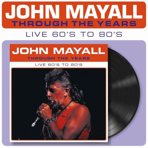 JOHN MAYALL / ジョン・メイオール / THROUGH THE YEARS LIVE 60’S TO 80’S