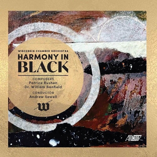 ANDREW SEWELL / アンドルー・セウェル / RUSHEN / WILLIAM BANFIELD:HARMONY IN BLACK WORKS FOR ORCHESTRA