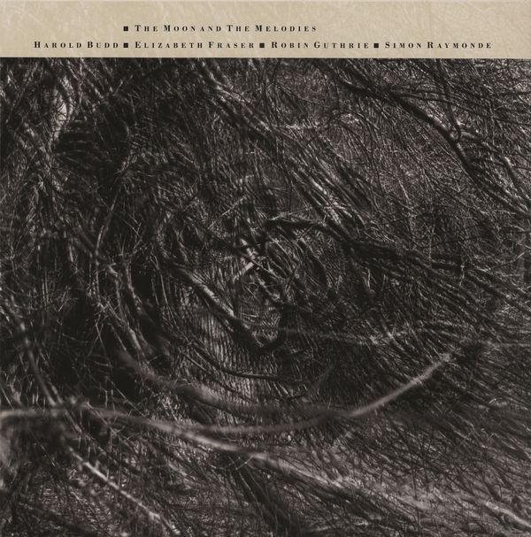 COCTEAU TWINS & HAROLD BUDD / MOON AND THE MELODIES