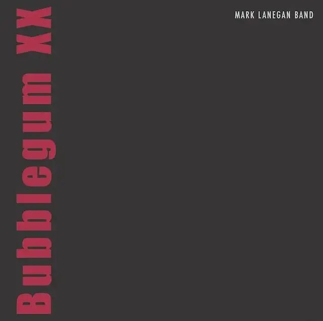 MARK LANEGAN (MARK LANEGAN BAND) / マーク・ラネガン / BUBBLEGUM XX(INDIE EXCLUSIVE)