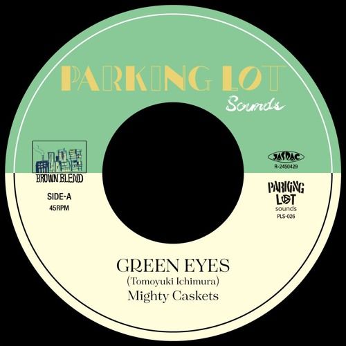 MIGHTY CASKETS / GREEN EYES / グリーン・アイズ