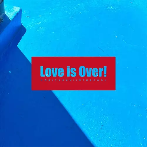 Love is Over!/MoritaSaki in the pool/最高にシャイでハイなボーイ
