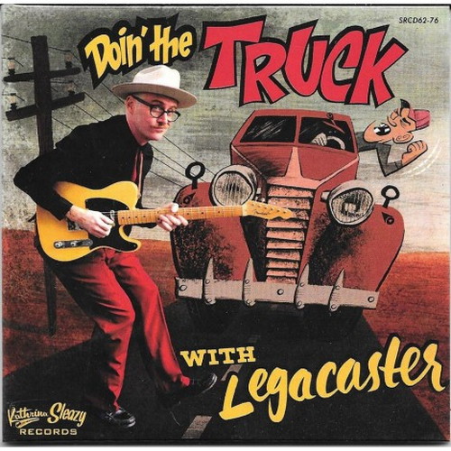 LEGACASTER / DOIN'THE TRUCK WITH... 