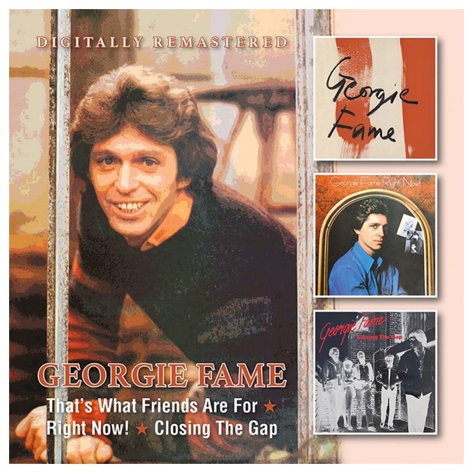 THAT'S WHAT FRIENDS ARE FOR + RIGHT NOW! + CLOSING THE GAP (2CD)/GEORGIE  FAME/ジョージィ・フェイム/79年と80年にリリースした3作がまとめてリマスター・リイシュー!｜OLD  ROCK｜ディスクユニオン・オンラインショップ｜diskunion.net
