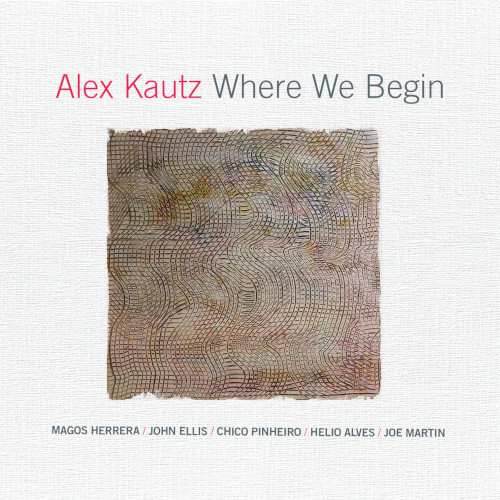 ALEX KAUTZ / アレックス・カウツ / Were We Begin