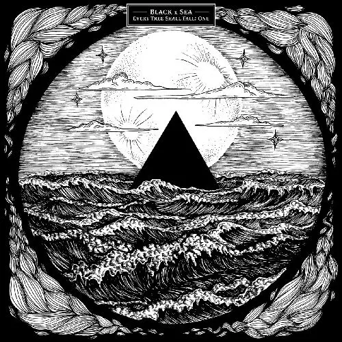 BLACK X SEA / EVERY TREE SHALL FALL: ONE
