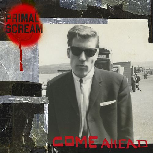 PRIMAL SCREAM / プライマル・スクリーム / COME AHEAD [CD]