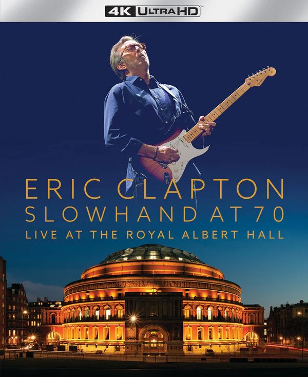 ERIC CLAPTON / エリック・クラプトン / SLOWHAND AT 70 - LIVE AT THE ROYAL ALBERT HALL (4K UHD/BLU-RAY)