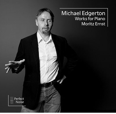 MORITZ ERNST / モーリッツ・エルンスト / MICHAEL EDGERTON:PIANO WORKS