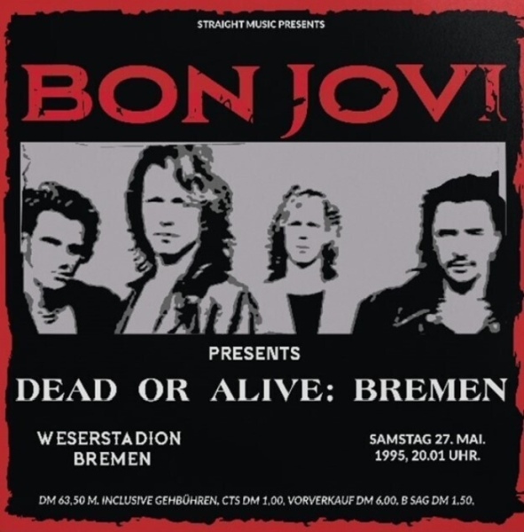 BON JOVI / ボン・ジョヴィ / Bremen: Dead Or Alive 1995 / デッド・オア・アライヴ:ブレーメン 1995