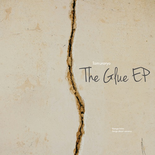 Tamuraryo / the Glue EP