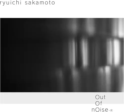 RYUICHI SAKAMOTO / 坂本龍一 / out of noise - R