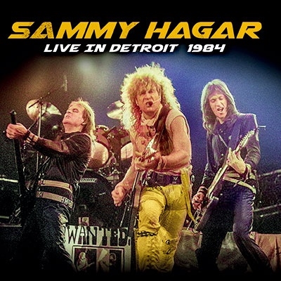 SAMMY HAGAR / サミー・ヘイガー / Live In Detroit 1984 / ライヴ・イン・デトロイト1984