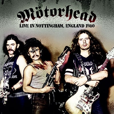 MOTORHEAD / モーターヘッド / Live in Nottingham, England 1980 / ライヴ・イン・ノッテインガム, イングランド 1980