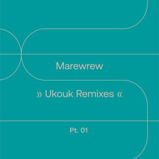 MAREWREW / マレウレウ / UKOUK REMIXES PT. 1
