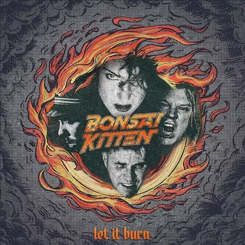 BONSAI KITTEN / ボンサイキトゥン / LET IT BURN