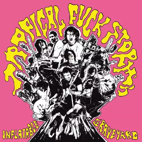TROPICAL FUCK STORM / トロピカル・ファック・ストーム / TROPICAL FUCK STORM'S INFLATABLE GRAVEYARD (COLORED VINYL)