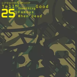 V.A. (LIVE AT ROBERT JOHNSON) / LIFESAVER 5 COMPILATION - TELL ME SOMETHING GOOD - 25 YEARS OF FAMOUS WHEN DEAD