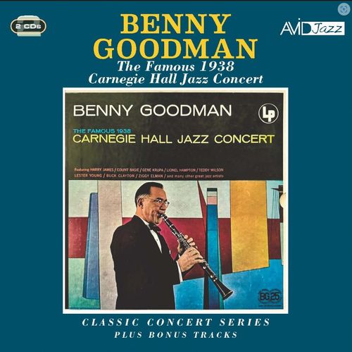 BENNY GOODMAN / Classic Concert Series:Famous 1938 Carnegie Hall Jazz Concert Plus Bonus Tracks(2CD)