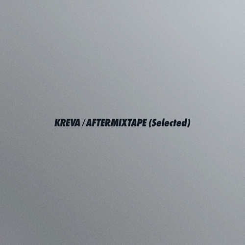 KREVA / AFTERMIXTAPE (Selected) (10INCH)