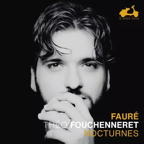THEO FOUCHENNERET / テオ・フシュヌレ / FAURE:NOCTURNES