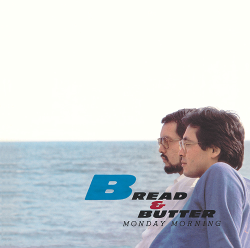 BREAD & BUTTER / ブレッド&バター / MONDAY MORNING