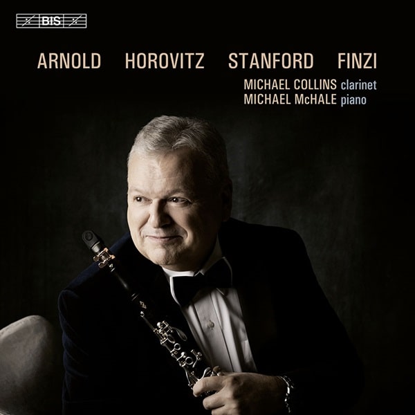 MICHAEL COLLINS / マイケル・コリンズ / ARNOLD / HOROVITZ / STANFORD / FINZI:WORKS FOR CLARINET&PIANO