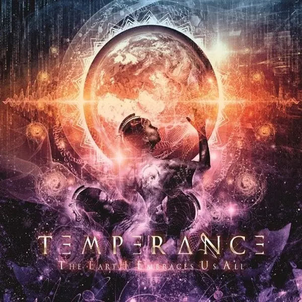 TEMPERANCE / THE EARTH EMBRACES US ALL