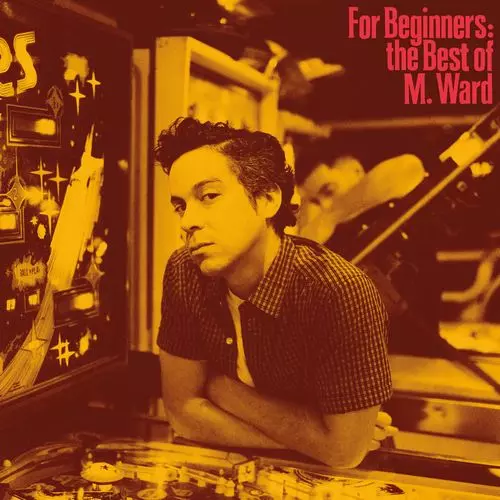 M. WARD / エム・ウォード / FOR BEGINNERS: THE BEST OF M. WARD (LP)