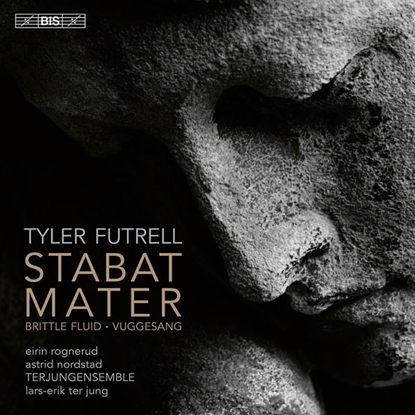 LARS-ERIK TER JUNG / ラーシュ=エーリク・テル・ユング / TYLER FUTRELL:STABAT MATER