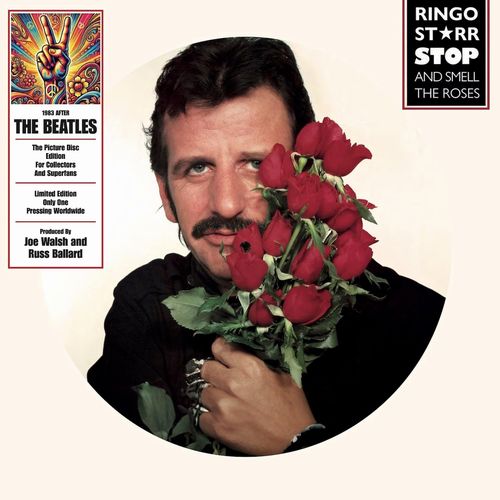 RINGO STARR / リンゴ・スター / STOP & SMELL THE ROSES - THE PICTURE-DISC EDITION