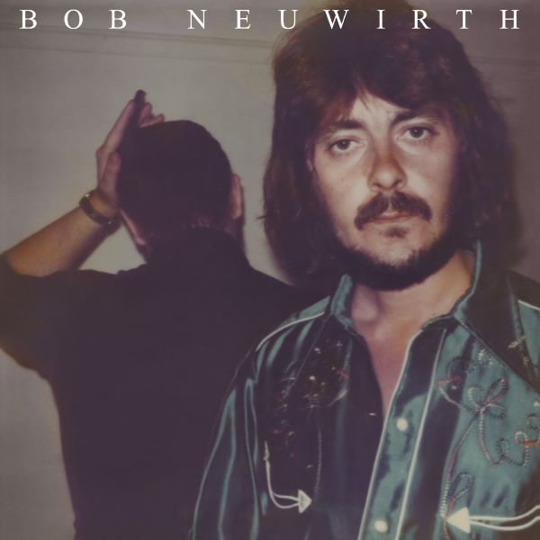 BOB NEUWIRTH ボブ・ニューワース / 土臭いスワンプ系シンガー・ソングライター74年傑作がCDとLPで久々のリイシュー! LPは初 ...