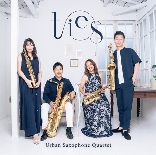 Urban saxophone quartet / アーバンサクソフォンカルテット / ties / タイズ