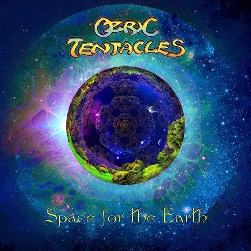 OZRIC TENTACLES / オズリック・テンタクルズ / SPACE FOR THE EARTH
