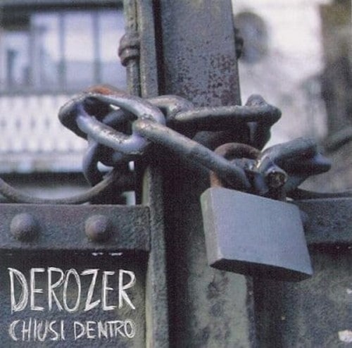 DEROZER / デロザー / CHIUSI DENTRO (LP)