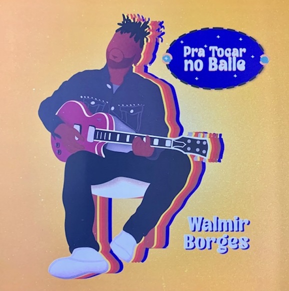 WALMIR BORGES / ヴァルミール・ボルジェス / PRA TOCAR NO BAILE