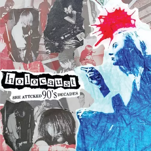 SHE ATTACKED 90'S DECADES/HOLOCAUST (JPN/PUNK)/1990年代に