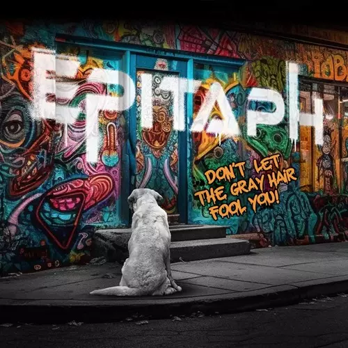 EPITAPH (DEU) / エピタフ / DON'T LET THE GREY HAIR FOOL YOU