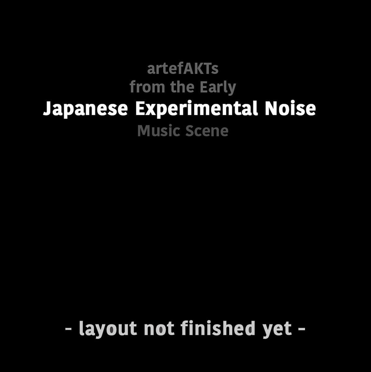 V.A. (NOISE / AVANT-GARDE) / artefAKTs FROM THE EARLY JAPANESE EXPERIMENTAL NOISE MUSIC SCENE