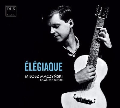 MILOSZ MACZYNSKI / ミウォシュ・モンチンスキ / ELEGIAQUE GUITAR WOKRS