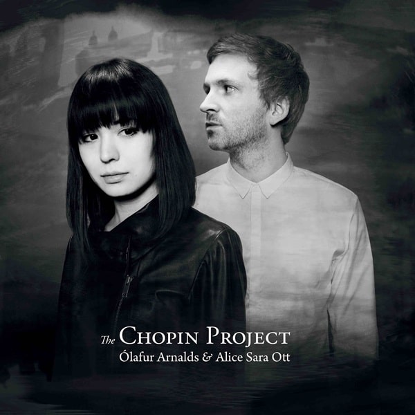 ALICE-SARA OTT / アリス=紗良・オット / ARNALDS:CHOPIN PROJECT